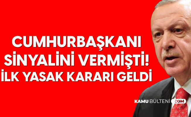 Cumhurbaşkanı Sinyalini Vermişti! Korona Nedeniyle İlk Kısıtlama Haberi Geldi Cumhurbaşkanı Sinyalini Vermişti! Korona Nedeniyle İlk Kısıtlama Haberi Geldi