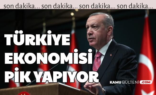 Erdoğan: "Türkiye Ekonomisi Pik Yapıyor"