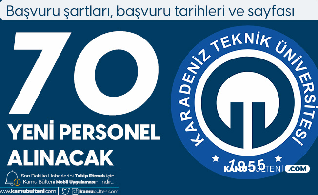 karadeniz teknik universitesi ne 70 personel alimi icin basvurular suruyor
