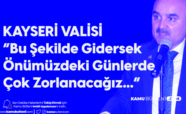 Kayseri Valisi'nden Koronavirüs İsyanı: Bu Olacak İş Mi? Kayseri Valisi'nden Koronavirüs İsyanı: Bu Olacak İş Mi?