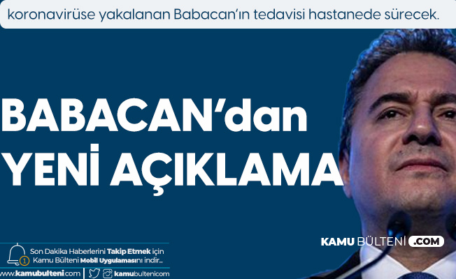 Koronavirüse Yakalanan Ali Babacan'dan Yeni Açıklama: Tedavime Hastanede Devam Edilecek Koronavirüse Yakalanan Ali Babacan'dan Yeni Açıklama: Tedavime Hastanede Devam Edilecek
