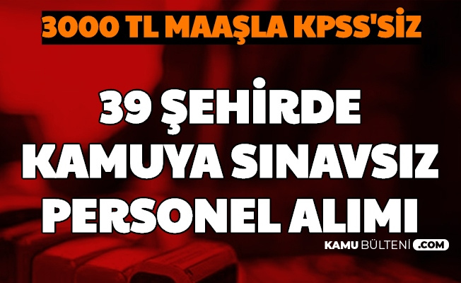 Kpss Sarti Yok Kamuya 3000 Tl Maasla 39 Sehirde Personel Memur Alimi
