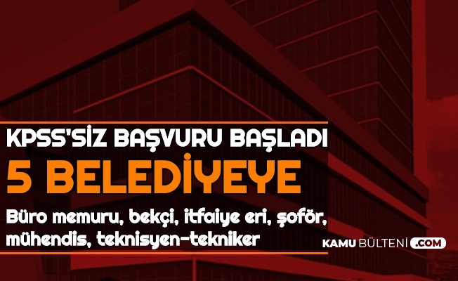 Kpss Siz Kamu Ilanlarina Basvurular Basladi Itfaiye Bekci Buro Memuru Sofor Ve Personel Alinacak