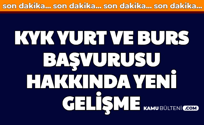 KYK Yurt ve Burs Başvurusu Hakkında Yeni Gelişme