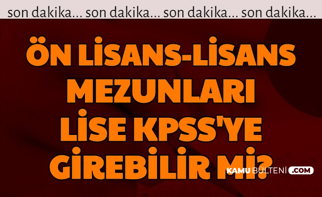 Lisans Ve On Lisans Mezunlari Ortaogretim Kpss Ye Basvuru Yapabilir Mi
