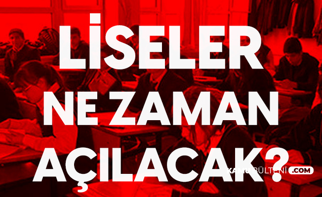 Liseler Ne Zaman Acilacak Sorusunun Cevabi Henuz Netlesmis Degil Iste Son Gelismeler