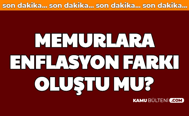 Memurlara Enflasyon Farkı Oluştu mu? Memur Emekli Ocak ...