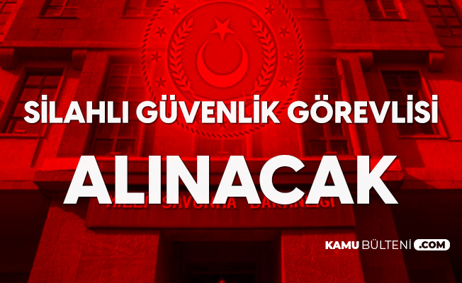 MSB Silahlı Güvenlik Görevlisi Alımı Başvuruları Sürüyor