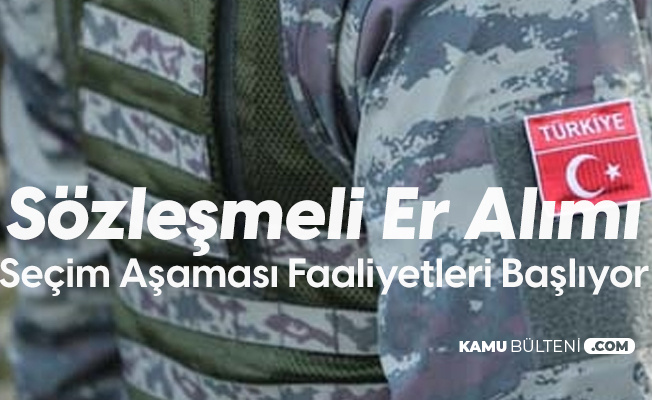 Sozlesmeli Er Alimi Birinci Grup Adaylar 15 Eylul Den Itibaren Sinavlara Girecek