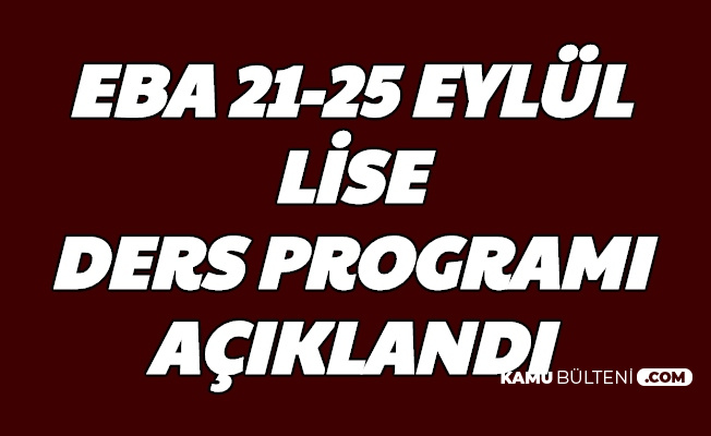 TRT EBA Tv Lise Ders Programı Açıklandı 21-22-23-24-25 Eylül 9. 10. 11. 12. Sınıf Ders Saatleri