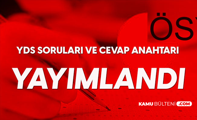 YDS Soruları ve Cevap Anahtarları Yayımlandı YDS Soruları ve Cevap Anahtarları Yayımlandı