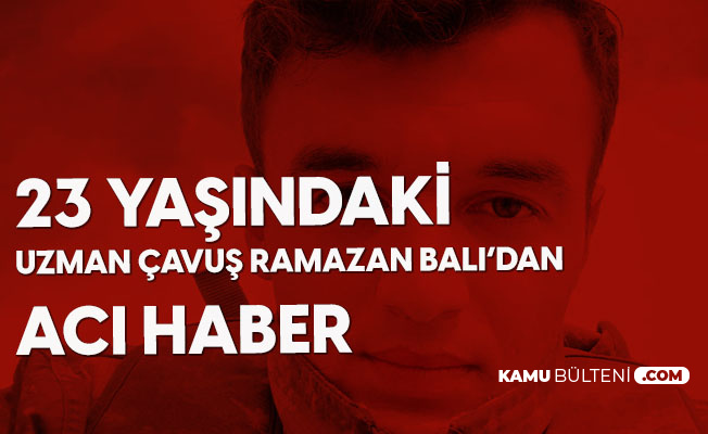 23 Yaşındaki Bursalı Uzman Çavuş Ramazan Balı Hayatını Kaybetti