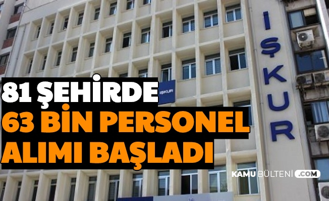 81 sehirde 63 bin personel alimi yapilacak basvuru basladi 2020
