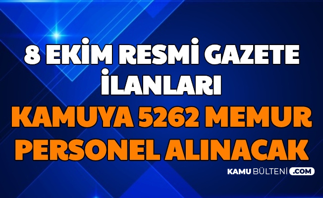 8 Ekim 2020 Resmi Gazete Ilanlari Kamuya 5262 Memur Personel Alimi Yapilacak