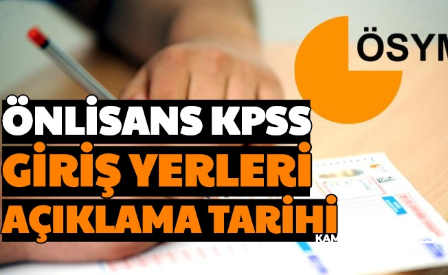 Iste 2020 Kpss On Lisans Sinav Giris Yerleri Aciklama Tarihi