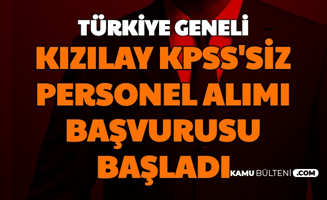 kizilay a turkiye geneli kpss siz saglik ofis ve cagri merkezi personeli alimi