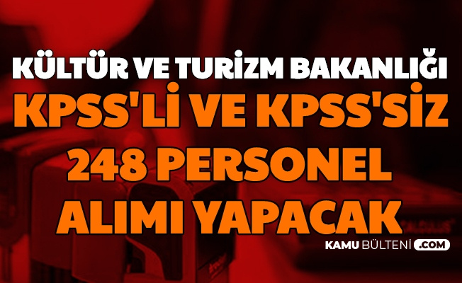 kultur ve turizm bakanligi kpss li kpss siz 248 personel alimi yapacak