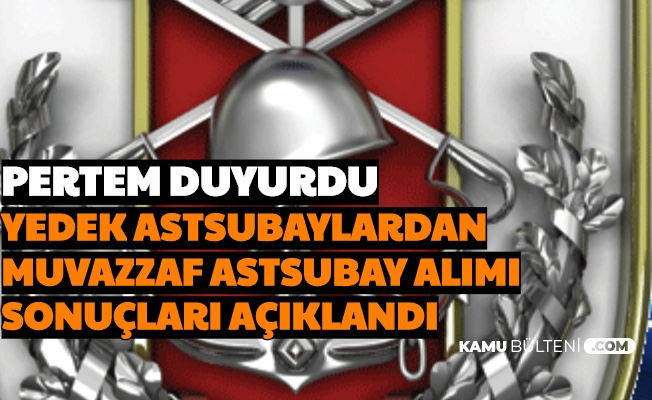 Msb Pertem Duyurdu Yedek Astsubaylardan Muvazzaf Subay Alimi Sinav Sonucu Belli Oldu