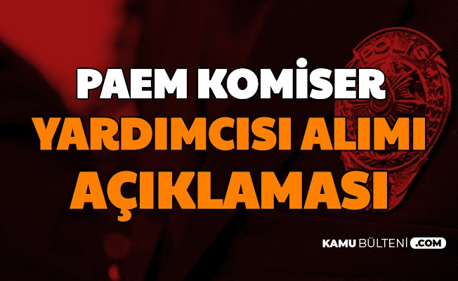 Paem Komiser Yardimcisi Alimi Aciklamasi Geldi 2020 2021