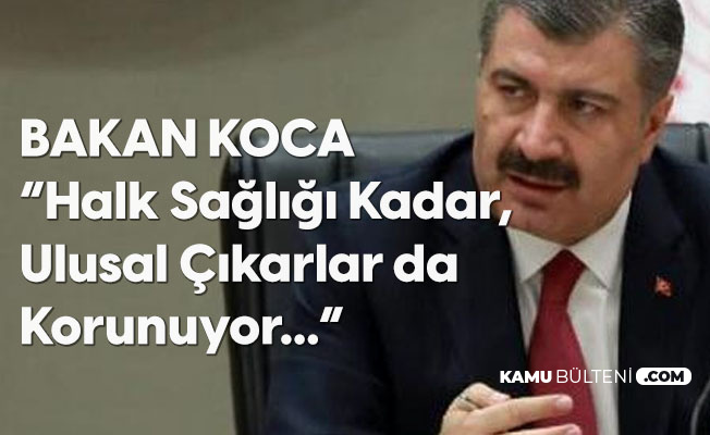 Sağlık Bakanı Koca: Halk Sağlığı Kadar, Ulusal Çıkarlarımız da Koronuyor Sağlık Bakanı Koca: Halk Sağlığı Kadar, Ulusal Çıkarlarımız da Koronuyor