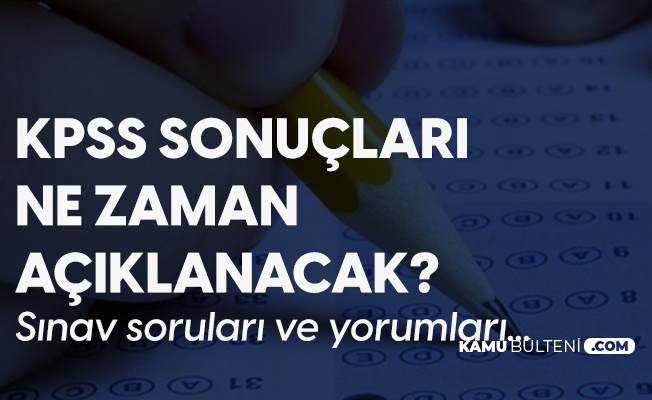2020 Kpss Ortaogretim Sonuclari Ne Zaman Aciklanacak Kpss Sinav Sorulari Ve Yorumlari