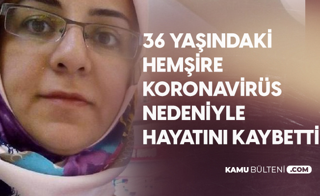 36 Yaşındaki 2 Çocuk Annesi Hemşire Koronavirüs Nedeniyle Hayatını Kaybetti 36 Yaşındaki 2 Çocuk Annesi Hemşire Koronavirüs Nedeniyle Hayatını Kaybetti