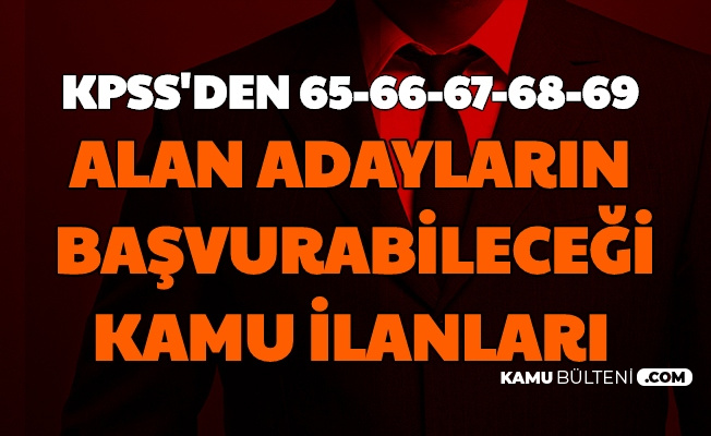 65 66 67 68 Ve 69 Kpss Ile Alim Yapan Yerler Asker Memur Polis Alimi