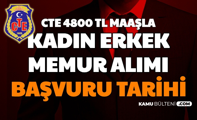 cte 4800 tl maasla personel alimi basvuru tarihi idare memuru ogrenci nedir