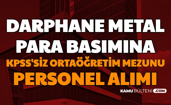 darphane metal para basimina kpss siz isci alimi yapiyor en az ortaogretim