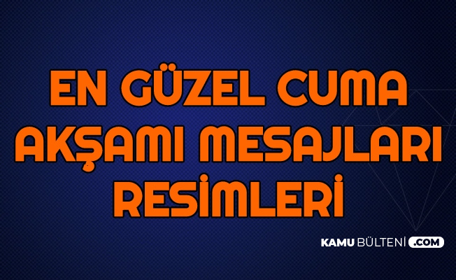 En Guzel Cuma Aksami Mesajlari Resimleri