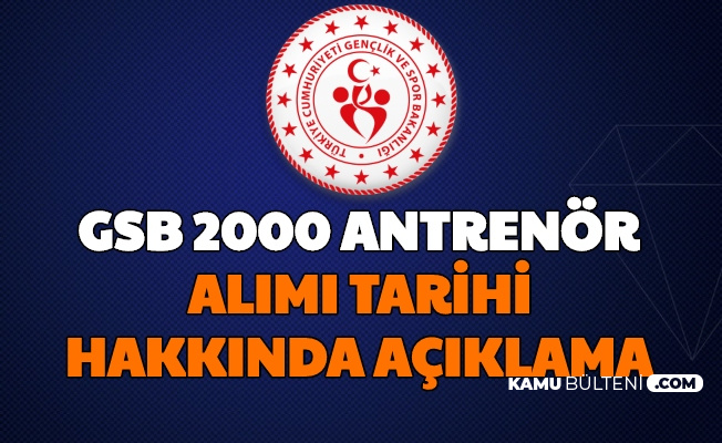 gsbb 2000 antrenor alimi basvuru tarihi hakkinda aciklama iste sartlari