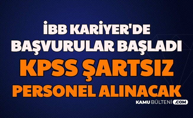 Ibb Kariyer De Basvuru Basladi Kpss Siz En Az Ilkokul Mezunu Personel Alimi Yapilacak