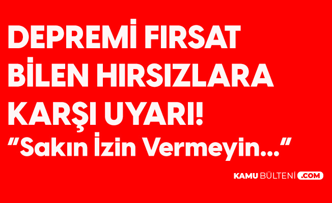 İzmir Valisi'nden 'Evden Hırsızlık' Uyarısı: Yetkililer Harici Kimsenin Konutunuza Girmesine İzin Vermeyin İzmir Valisi'nden 'Evden Hırsızlık' Uyarısı: Yetkililer Harici Kimsenin Konutunuza Girmesine İzin Vermeyin