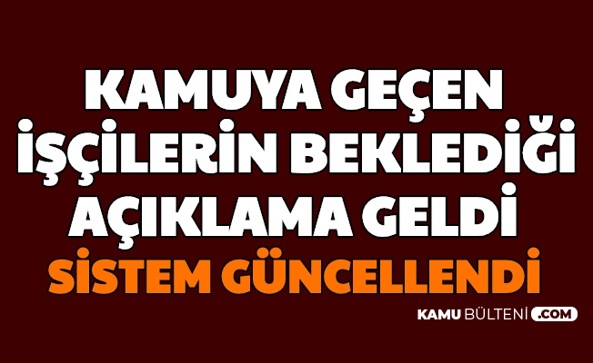 Son Dakika Kamuya Gecen Taseron Iscilere Iyi Haber 4 D Kamu Iscileri Icin Sistem Guncellendi