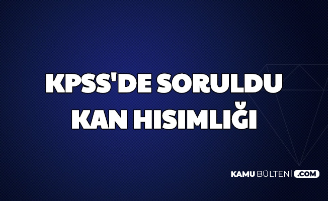 Kpss De Kan Hisimligi Sorusu Kan Hisimligi Nedir