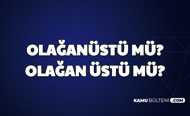 Kpss Turkce Sorusu Olagan Ustu Mu Olaganustu Mu Tdk