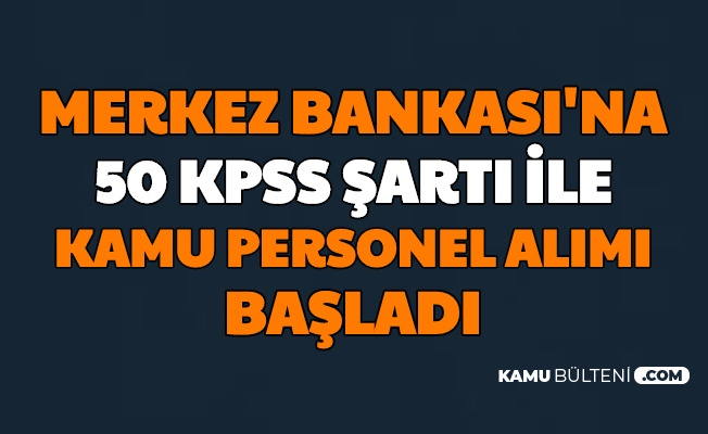 Merkez Bankasi 50 Kpss Ile Personel Alimi Basvurusu Basladi