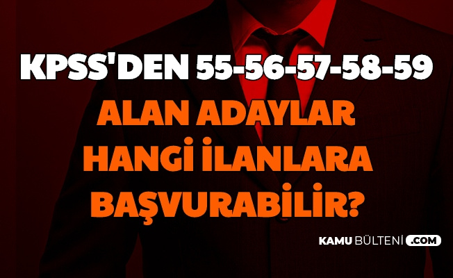 On Lisans 55 56 57 58 59 Kpss Ile Memur Alimi Yapan Yerler