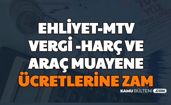 Resmi Gazete De Yayimlandi Mtv Ehliyet Arac Muayene Ve Vergilere Zam Orani Belli Oldu