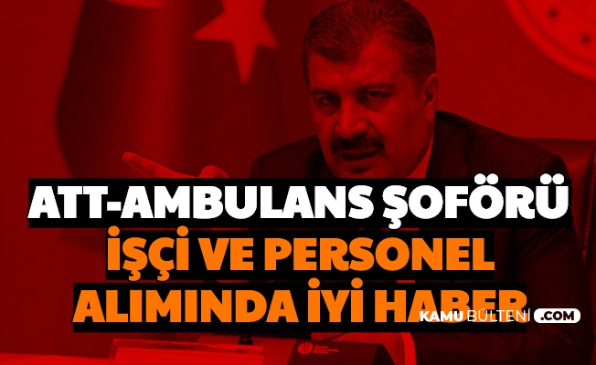 Saglik Bakanligi Personel Isci Ve Att Ambulans Soforu Alimi Aliminda Iyi Haber 2020 Guvenlik Gorevlisi Temizlik Personeli Klinik