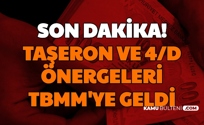 Son Dakika Taseron Ve 4 D Kamu Iscileri Onergesi Tbmm Ye Geldi