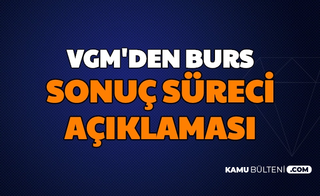 Sonuclar Ne Zaman Vakiflar Genel Mudurlugu Vgm Burs Duyurusu