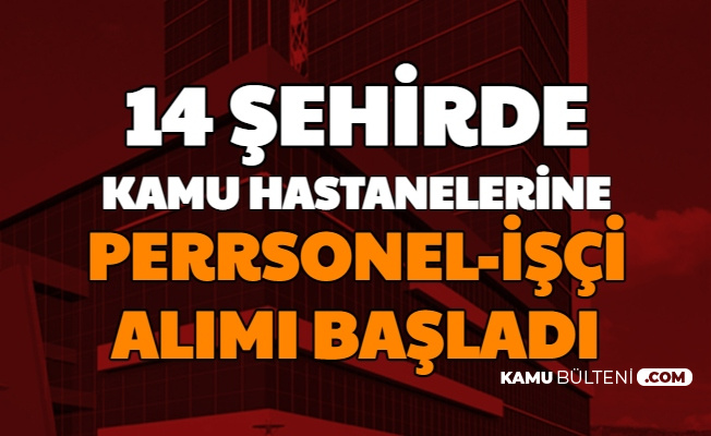 14 Sehirde Kamu Hastanelerine Kpss Siz Ve Dusuk Kpss Ile Personel Isci Alimi Universite Hastaneleri