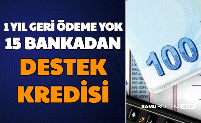 1 yil geri odemesiz destek kredisi