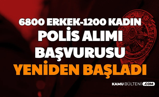 6800 erkek 1200 kadin polis alimi basvurusu yeniden basladi