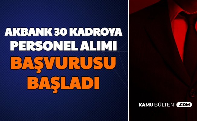 akbank 30 kadroya personel alimi