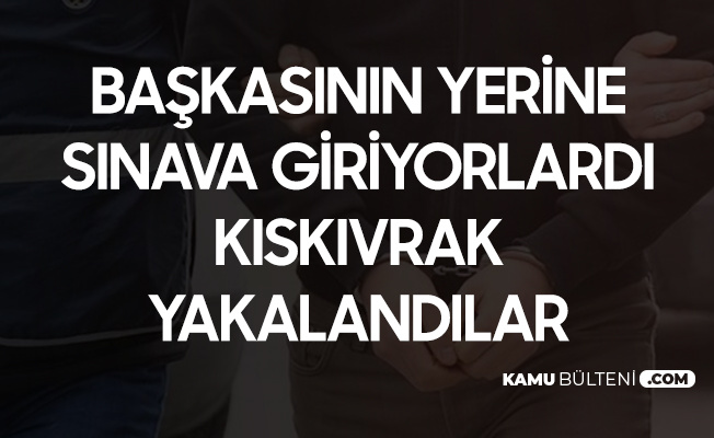 Başkalarının Yerine Sınava Girdiği İddia Edilen 5 Şüpheli Gözaltına Alındı Başkalarının Yerine Sınava Girdiği İddia Edilen 5 Şüpheli Gözaltına Alındı