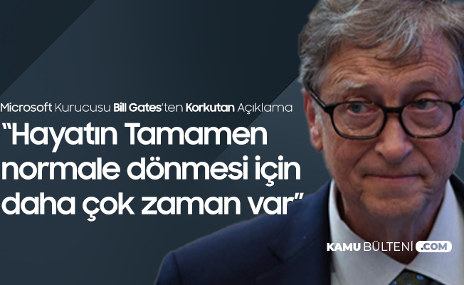 Bill Gates'ten Korkutan Açıklama! Hayatın Tamamen Normalleşeceği Tarih... Bill Gates'ten Korkutan Açıklama! Hayatın Tamamen Normalleşeceği Tarih...