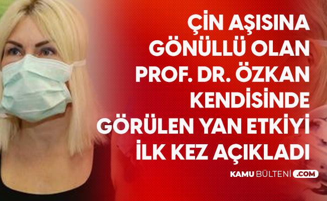 Çin Aşısı için Gönüllü Olan Prof. Dr. Özkan Kendisinde Oluşan Yan Etkiyi İlk Kez Açıkladı Çin Aşısı için Gönüllü Olan Prof. Dr. Özkan Kendisinde Oluşan Yan Etkiyi İlk Kez Açıkladı