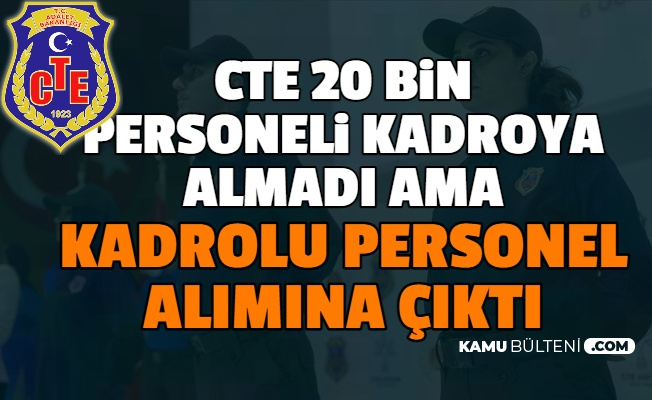 cte de kadro bekleyen 20 binden fazla sozlesmeli personel varken kpss ile kadrolu alim ilani geldi